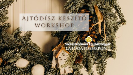 Természet ihlette ajtódíszek – ünnepi workshop Székesfehérváron